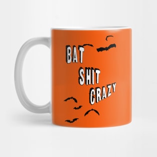 Bat Shit Crazy Mug